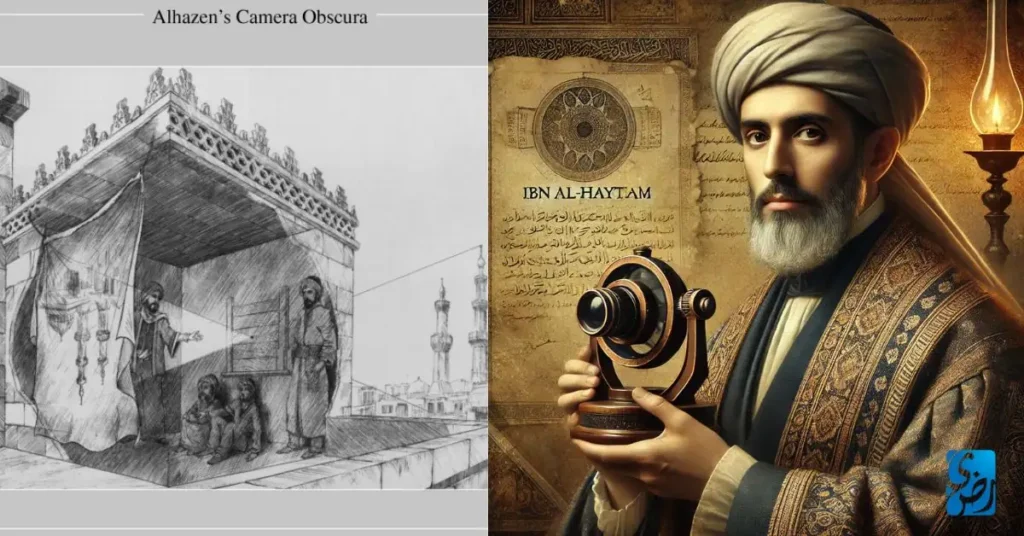 The First Camera (Camera Obscura) – Ibn al-Haytham (965–1040 CE)